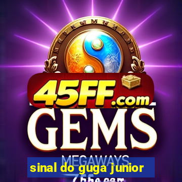 sinal do guga junior